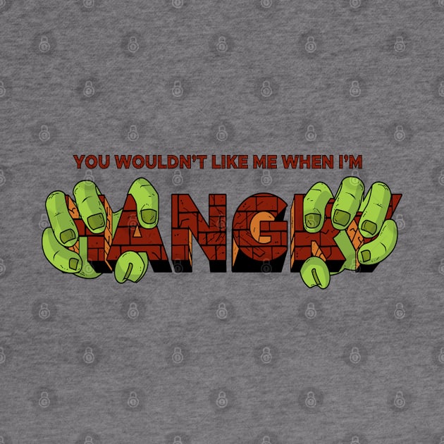 You Wouldn't Like Me When I'm Hangry by DeepDiveThreads